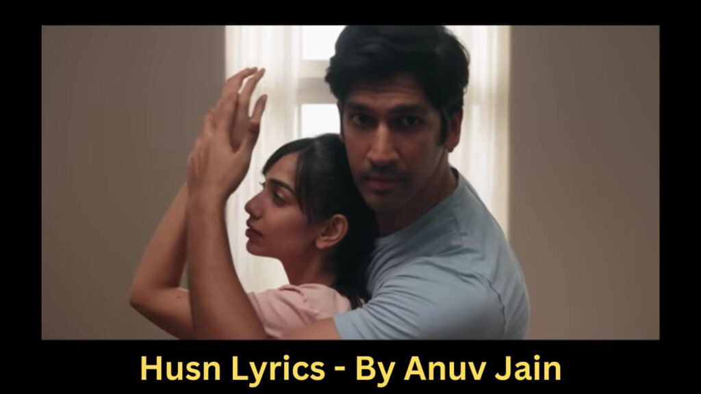 Husn Lyrics - Anuv Jain