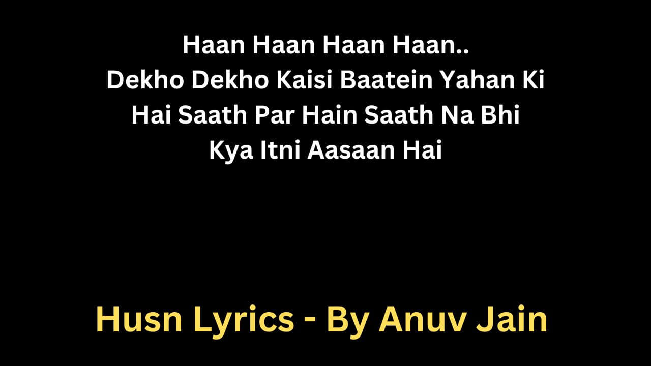 Husn Lyrics - Anuv Jain