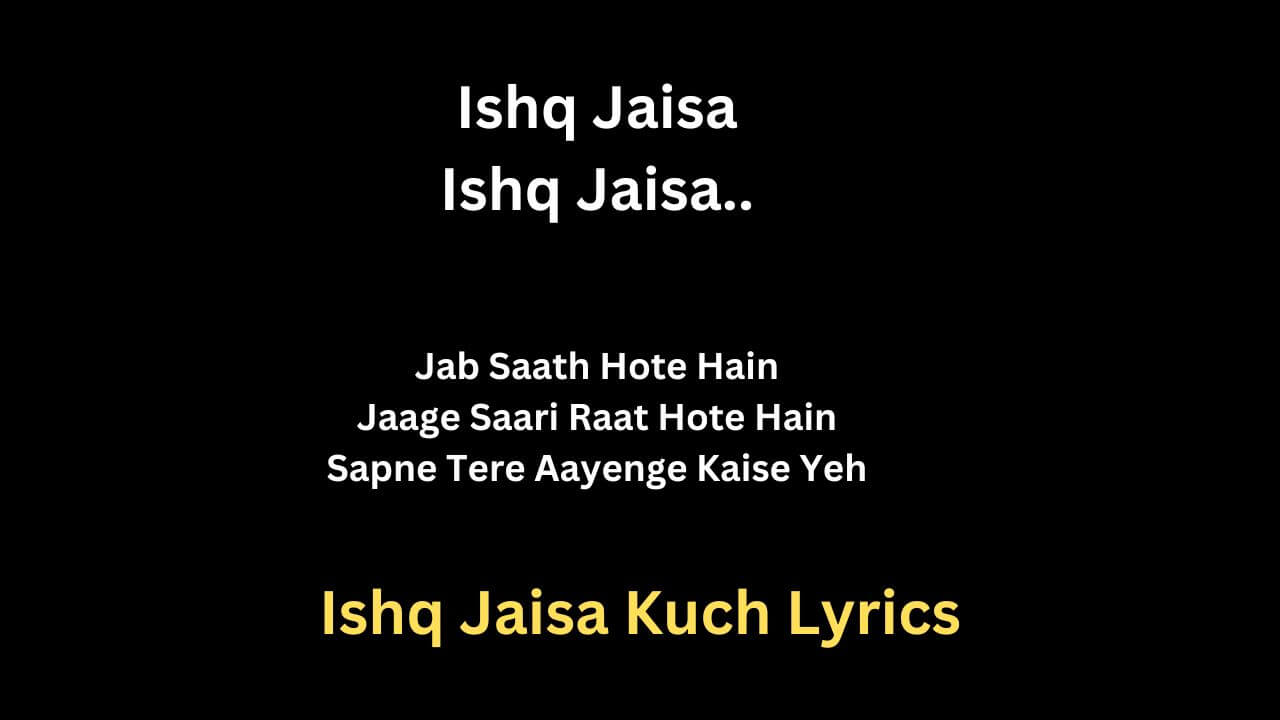 Ishq Jaisa Kuch Lyrics