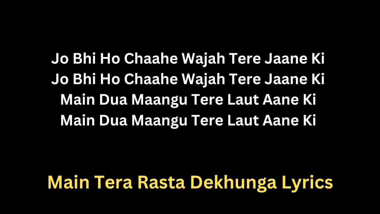 Main Tera Rasta Dekhunga Lyrics