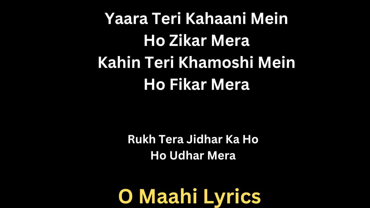 O Maahi Lyrics