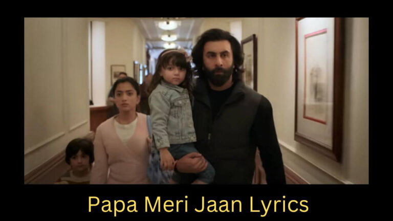 PAPA MERI JAAN LYRICS - SONU NIGAM Animal Movie Amazing Song 2023