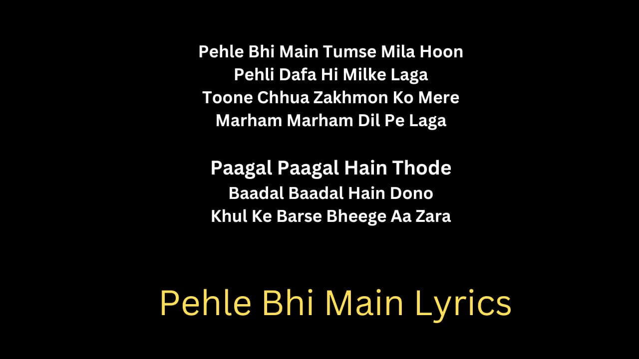 Pehle Bhi Main Lyrics