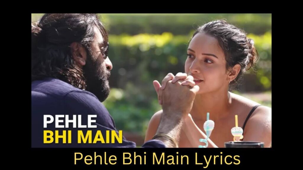 Pehle Bhi Main Lyrics