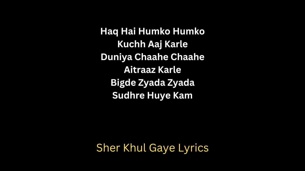 Sher Khul Gaye Lyrics