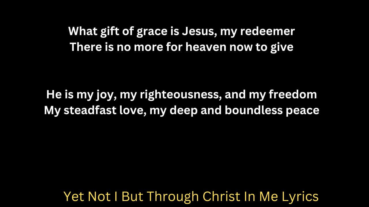 Yet Not I But Through Christ In Me Lyrics