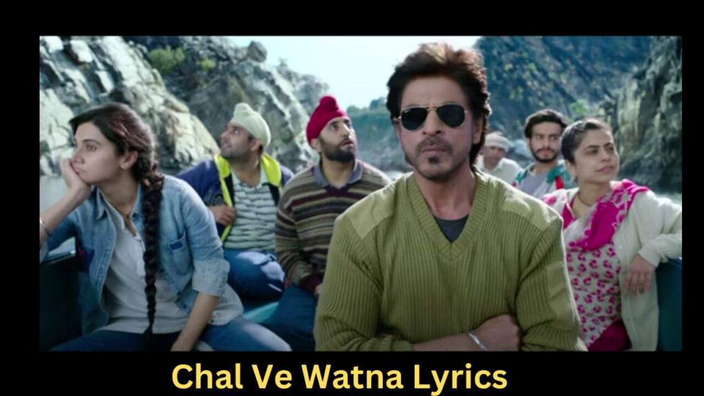 Chal Ve Watna Lyrics