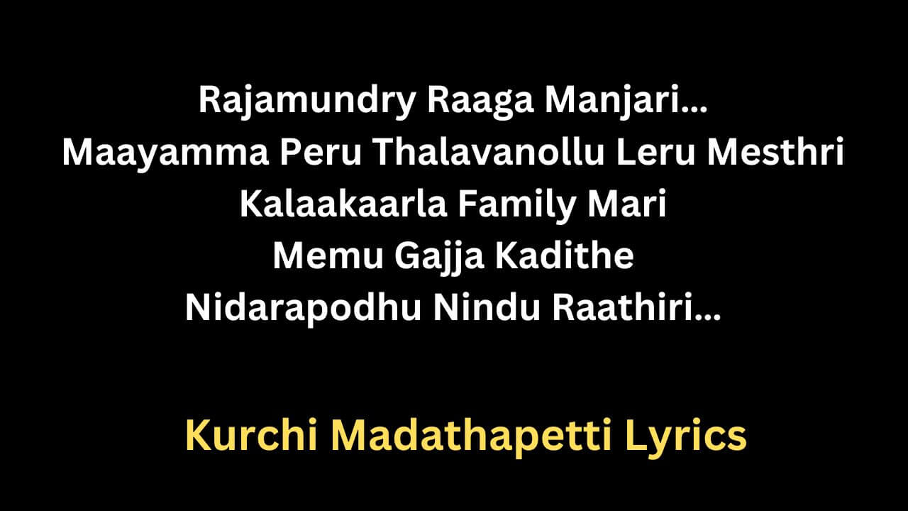 Kurchi Madathapetti Lyrics
