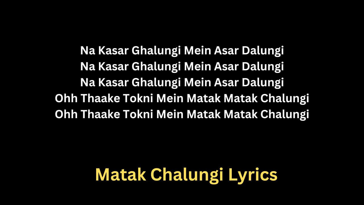 Matak Chalungi Lyrics