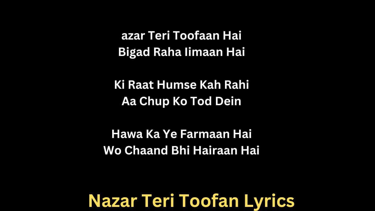 Nazar Teri Toofan Lyrics