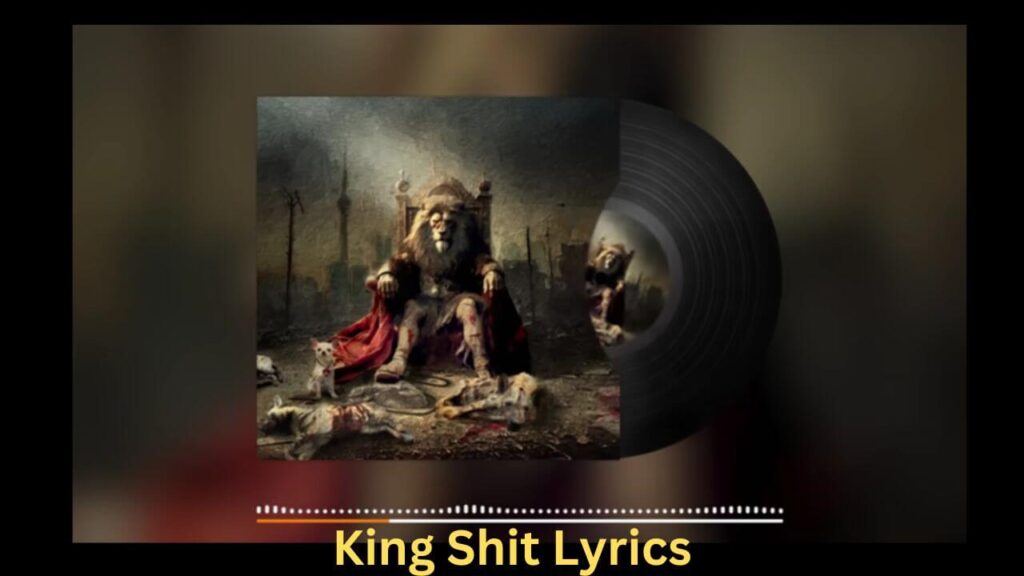 King Shit Lyrics
