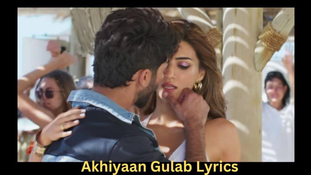 Akhiyaan Gulaab Lyrics