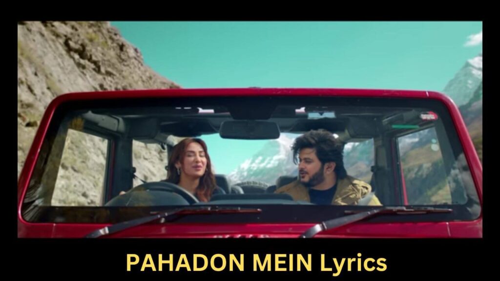 pahadon-mein-lyrics-vishal-mishra-mahira-sharma-arif-khan-bhushan