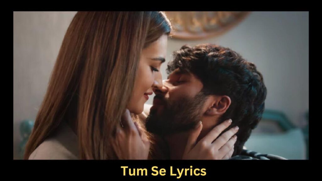 Tum Se Lyrics