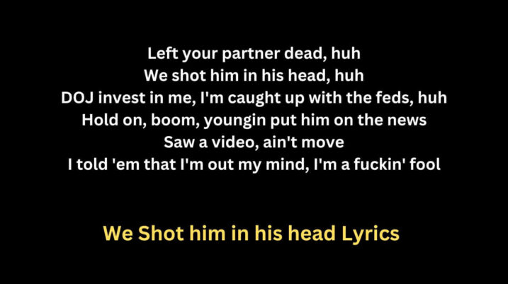 We shot him in his head lyrics