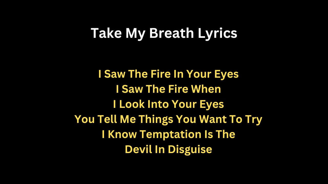 Take My Breath Lyrics